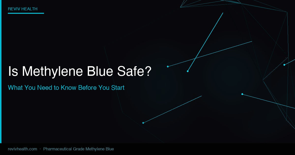 Is Methylene Blue Safe? What You Need to Know Before You Start – Reviv Health Methylene Blue
